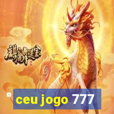 ceu jogo 777