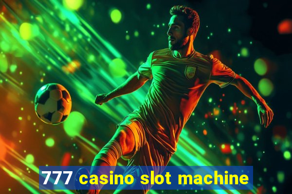 777 casino slot machine