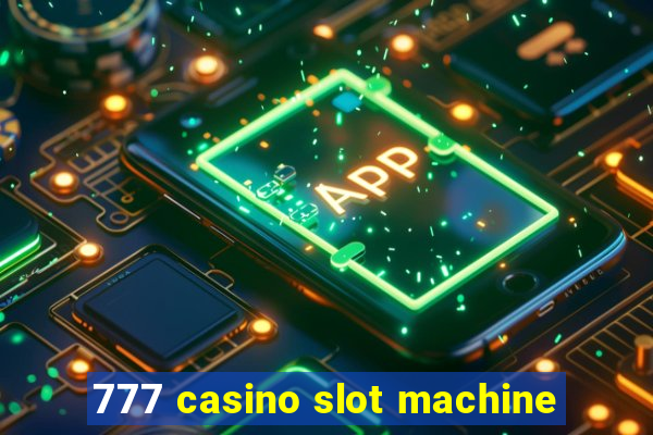 777 casino slot machine