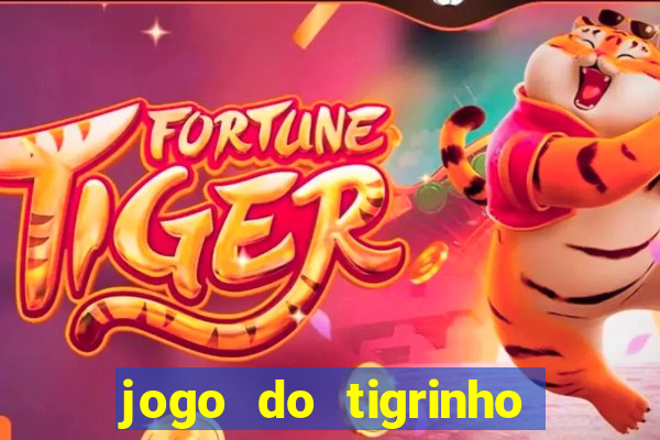 jogo do tigrinho deposito minimo 1 real