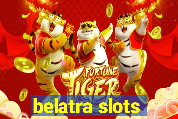 belatra slots