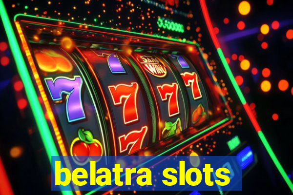 belatra slots