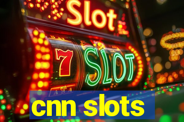 cnn slots