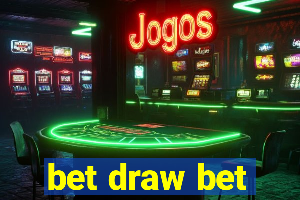 bet draw bet