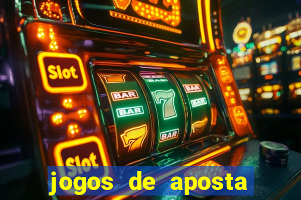 jogos de aposta que d?o dinheiro