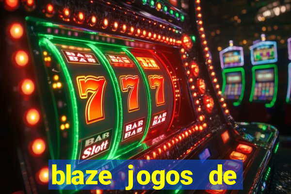 blaze jogos de aposta online