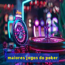 maiores jogos do poker