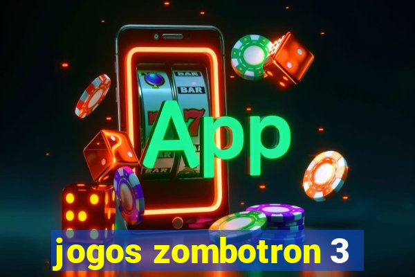 jogos zombotron 3