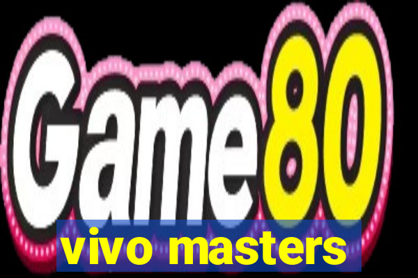 vivo masters