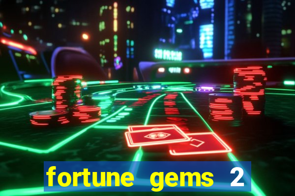 fortune gems 2 slot-tada jogos