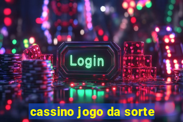 cassino jogo da sorte