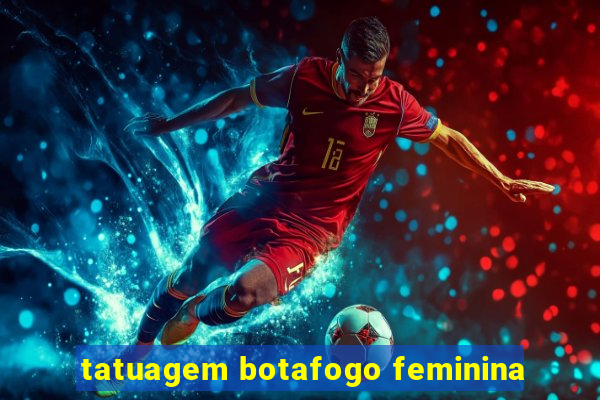 tatuagem botafogo feminina