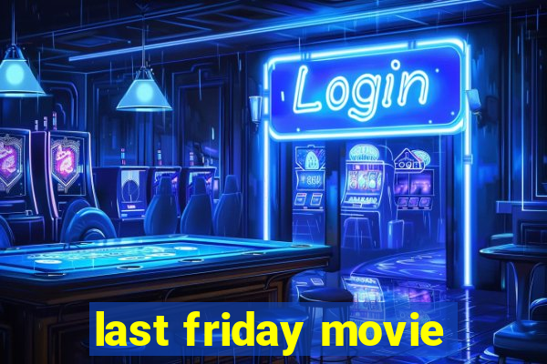 last friday movie