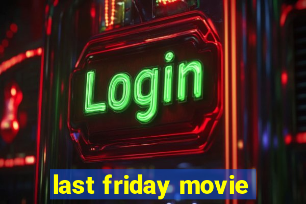 last friday movie