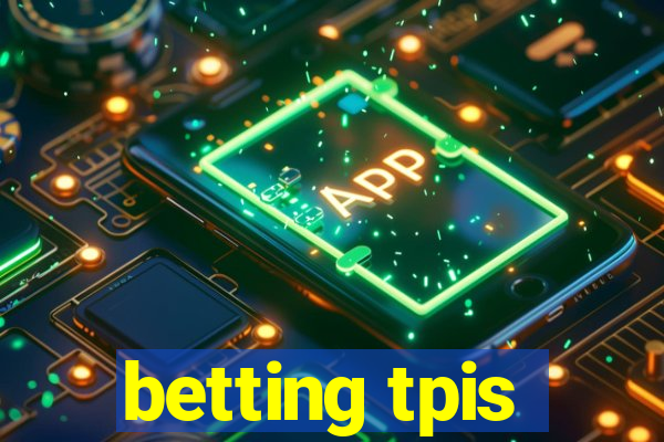 betting tpis