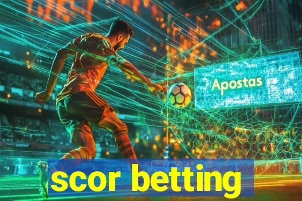 scor betting