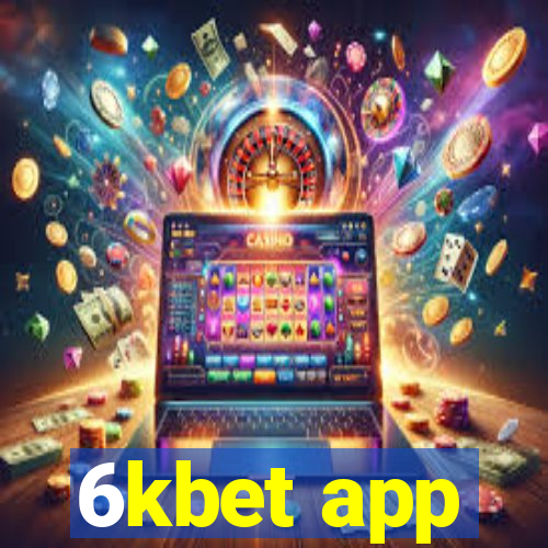 6kbet app