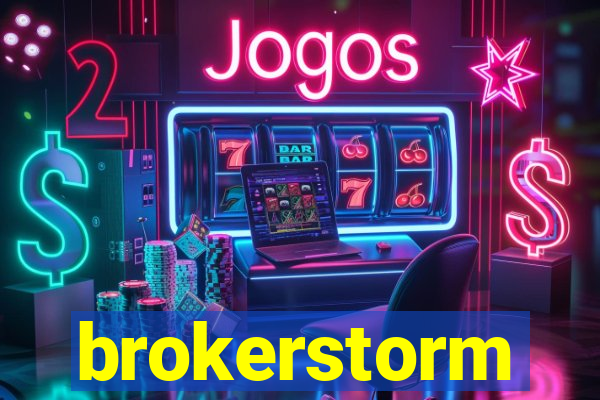 brokerstorm