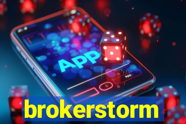 brokerstorm