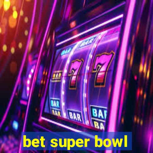 bet super bowl