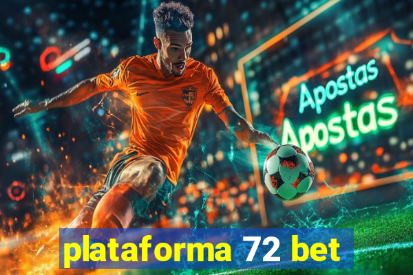 plataforma 72 bet