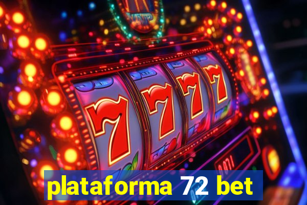 plataforma 72 bet