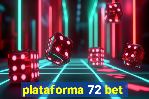 plataforma 72 bet