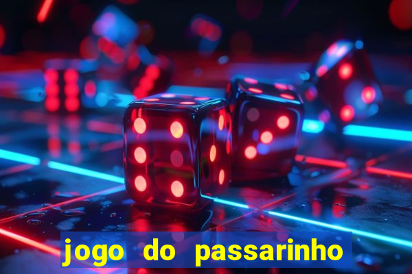 jogo do passarinho para ganhar dinheiro