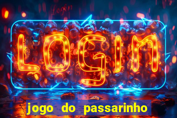 jogo do passarinho para ganhar dinheiro