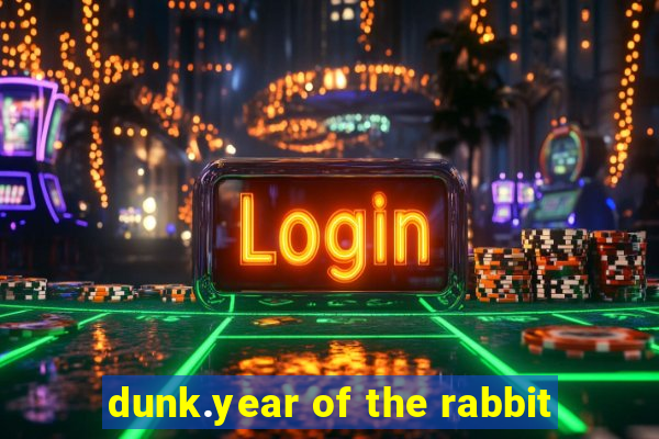 dunk.year of the rabbit