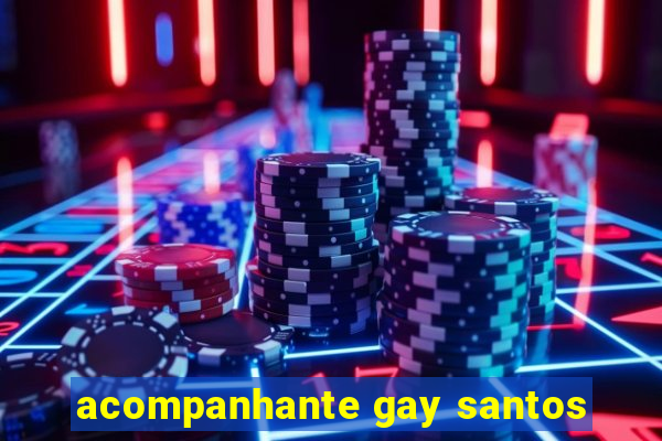 acompanhante gay santos