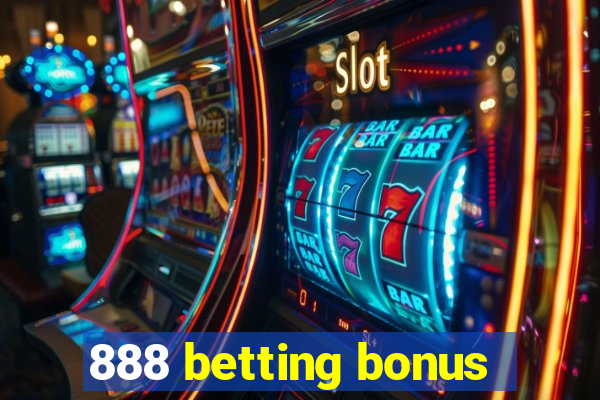 888 betting bonus