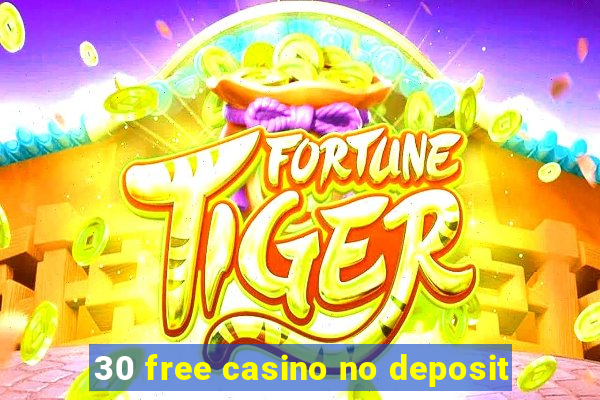 30 free casino no deposit