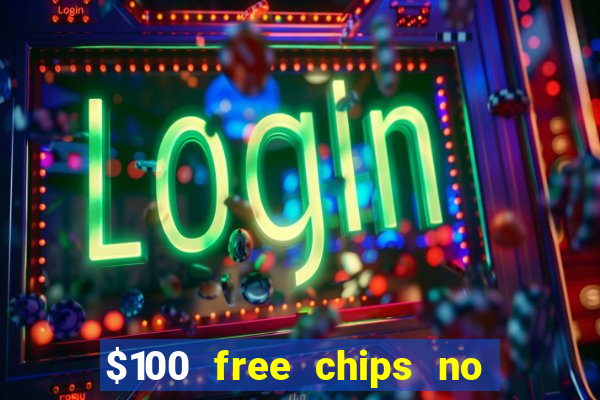 $100 free chips no deposit casino