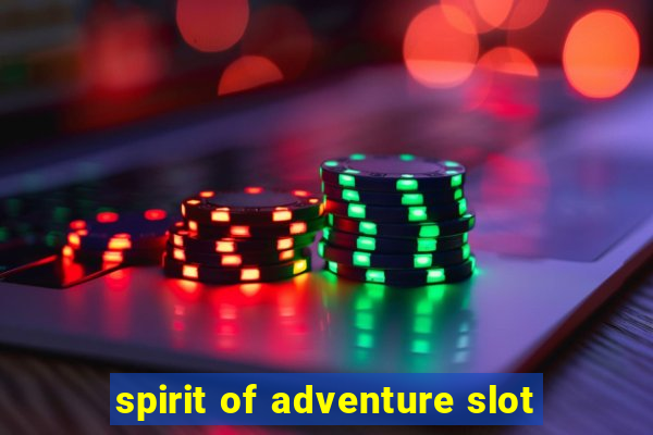 spirit of adventure slot