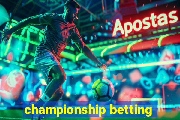 championship betting