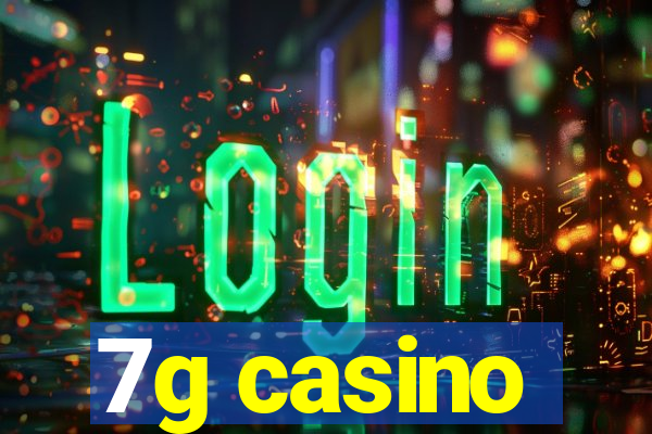 7g casino