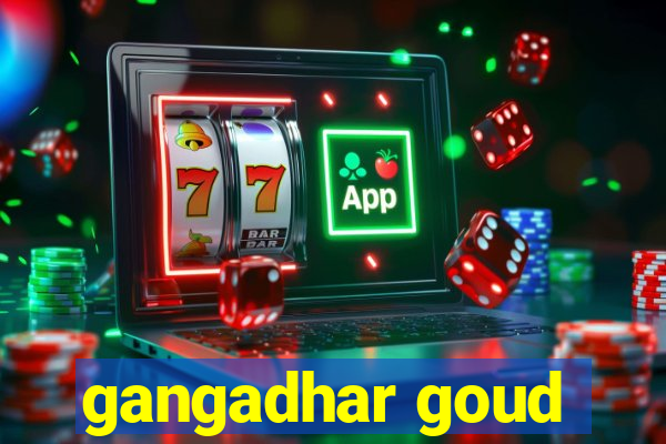 gangadhar goud