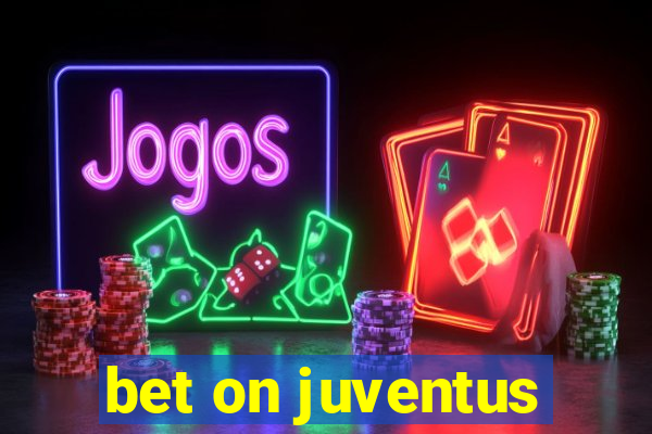 bet on juventus