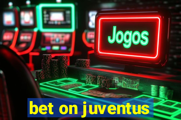 bet on juventus