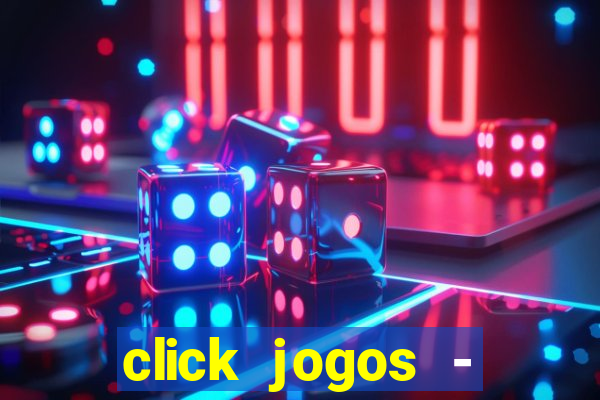 click jogos - ganhar dinheiro