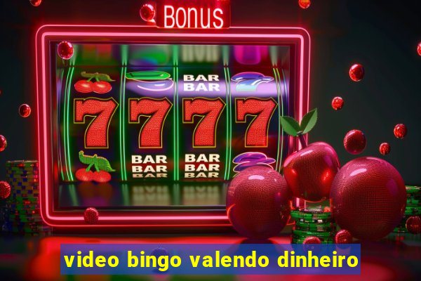 video bingo valendo dinheiro