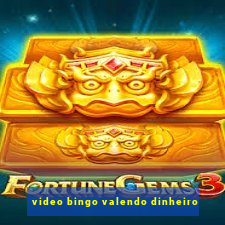 video bingo valendo dinheiro