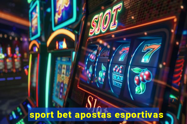 sport bet apostas esportivas