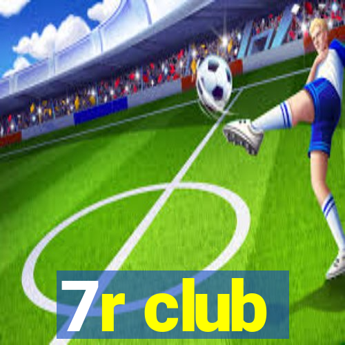 7r club