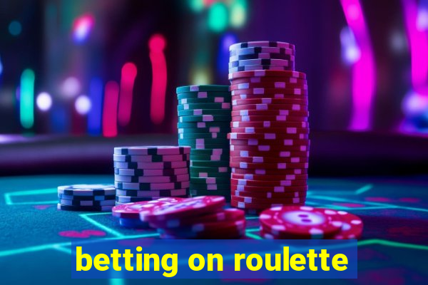 betting on roulette