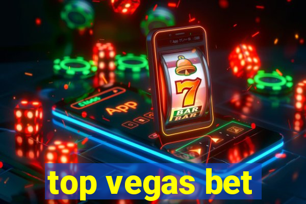 top vegas bet