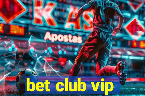 bet club vip