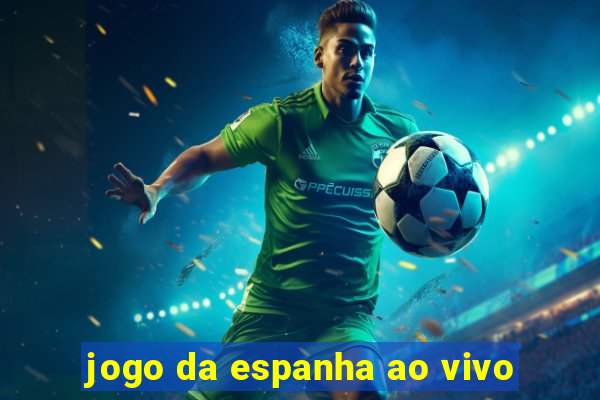 jogo da espanha ao vivo