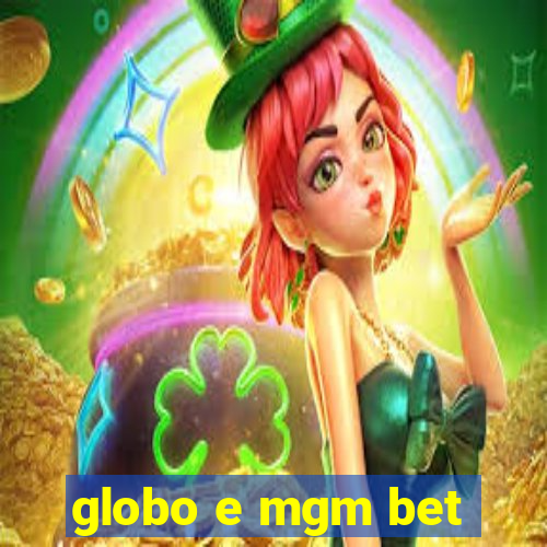 globo e mgm bet